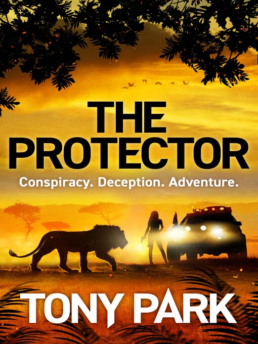 Title details for The Protector by Tony Park - Available
